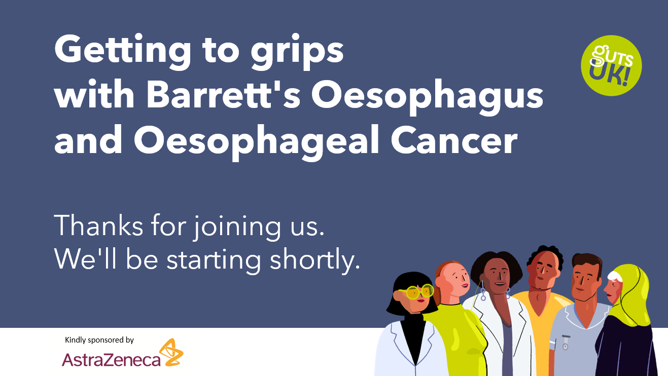 Getting to grips with Barrett's Oesophagus and Oesophageal Cancer webinar.